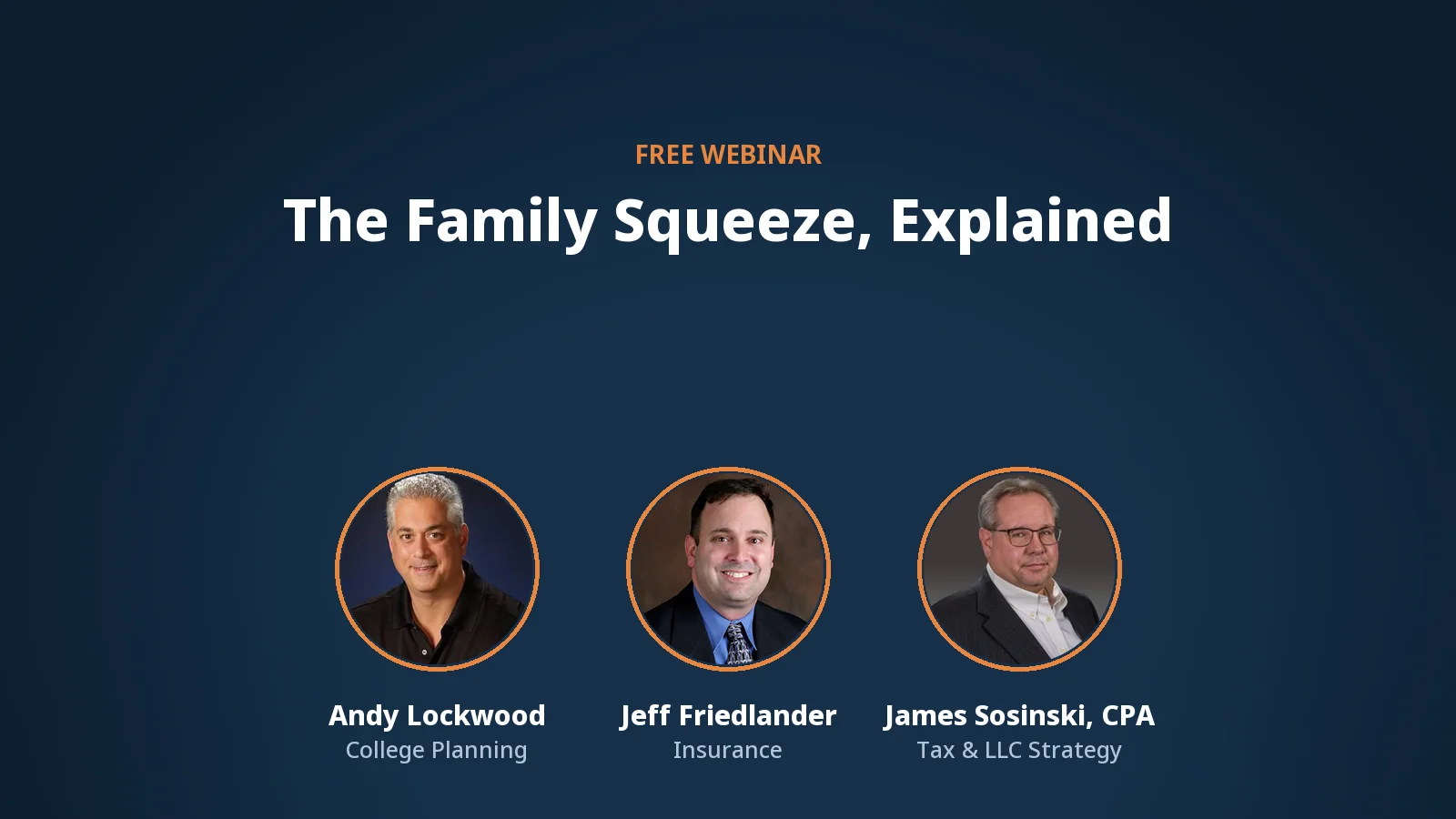 Free webinar: The Family Squeeze, Explained — with Andy Lockwood, Jeff Friedlander and James Sosinski, CPA
